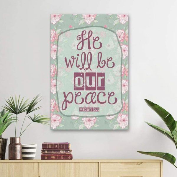 Micah 5:5 He Will Be Our Peace Canvas Gallery Painting Wrapped Canvas Christian Canvas Gallery Painting Wrapped Canvas