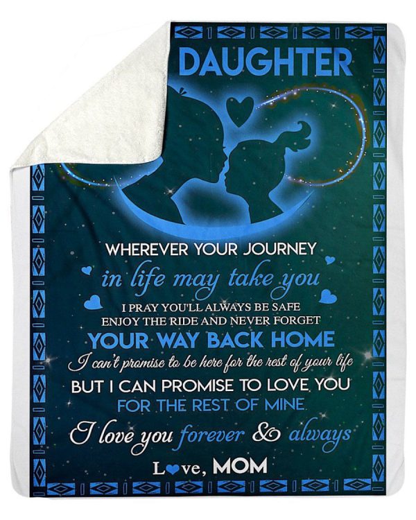 Never Forget Your Way Back Home Great Gift From Mom To Daughter Fleece