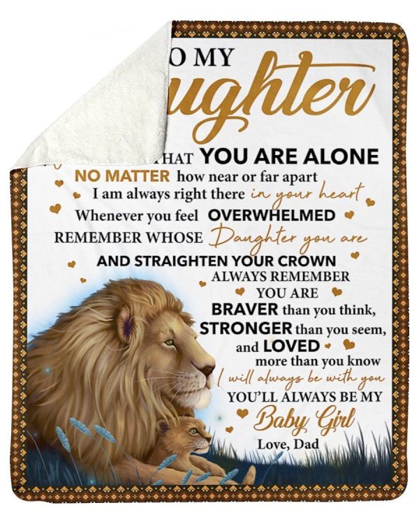 Lion Dad To Daughter Never Feel That You're Alone Fleece Blanket Sherp