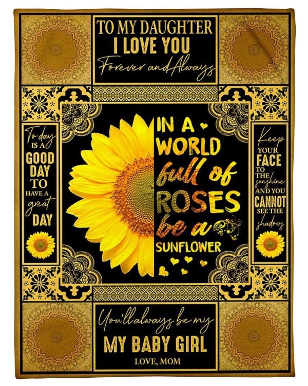 You'll Always Be My Baby Girl Mom To Daughter Sunflowers Fleece Blanke