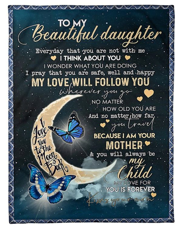 To My Beautiful Daughter Love You To The Moon And Back Love Your Mom F