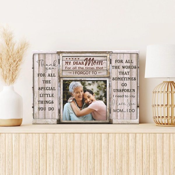 Personalized Canvas Prints Upload Photo Mom And Daughter - My Dear Mom For All The Times That I Forgot To, Mother's Day Dem Canvas - Image 2