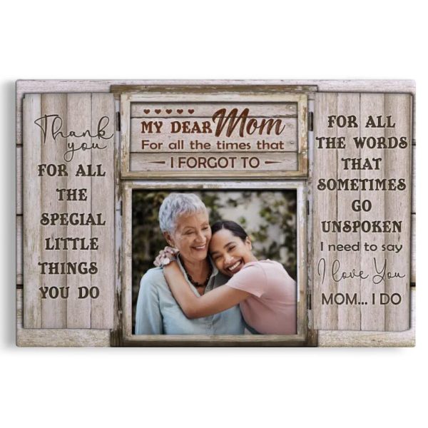 Personalized Canvas Prints Upload Photo Mom And Daughter - My Dear Mom For All The Times That I Forgot To, Mother's Day Dem Canvas - Image 7